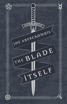 The Blade Itself: Collector's Tenth Anniversary Limited Edition (The First Law)