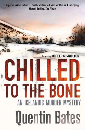 Chilled to the Bone: An Icelandic thriller that will grip you until the final page (Gunnhildur Mystery)
