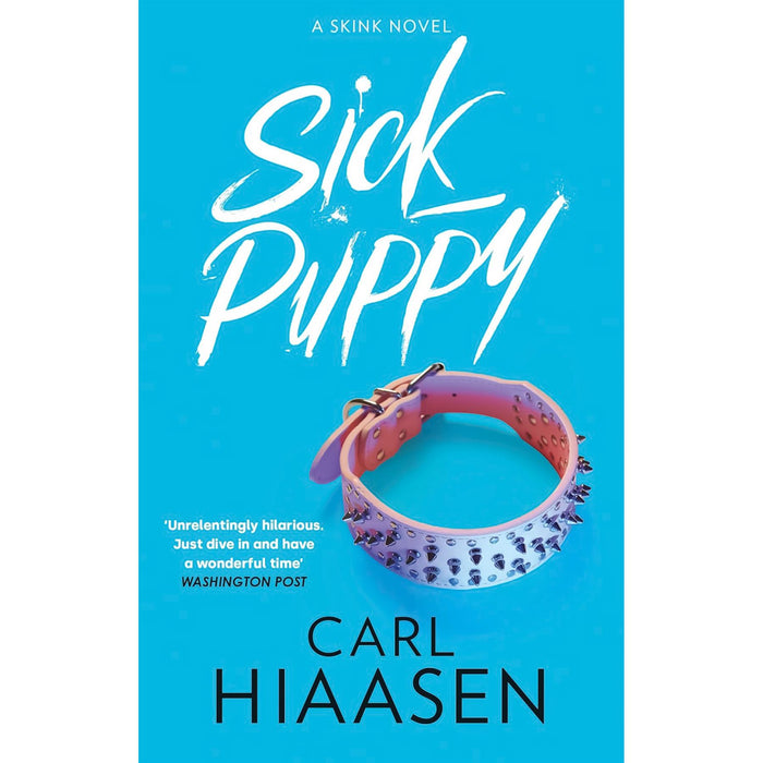 Skink Takes Charge: Stormy Weather and Sick Puppy – Two Hilarious Florida Crime Stories of Revenge, Chaos, and Environmental Battles by Carl Hiaasen