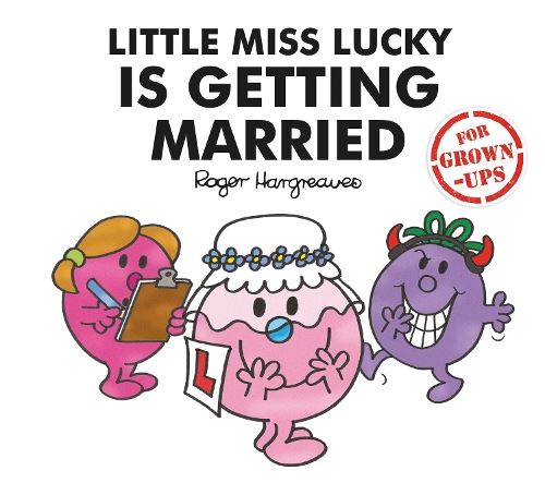 Little Miss Lucky is Getting Married (for grown ups)