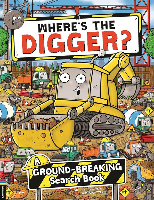 Where’s the Digger?: A Ground-breaking Search and Find Book (Search and Find Activity)