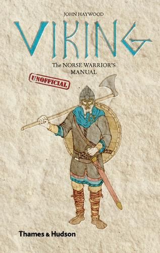 Viking: The Norse Warrior's (Unofficial) Manual (Unofficial Manuals)