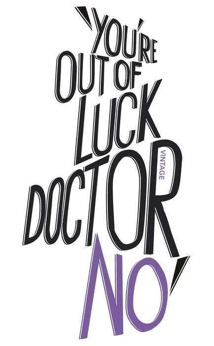 James Bond Series: You’re Out of Luck, Doctor No (Vintage Edition)