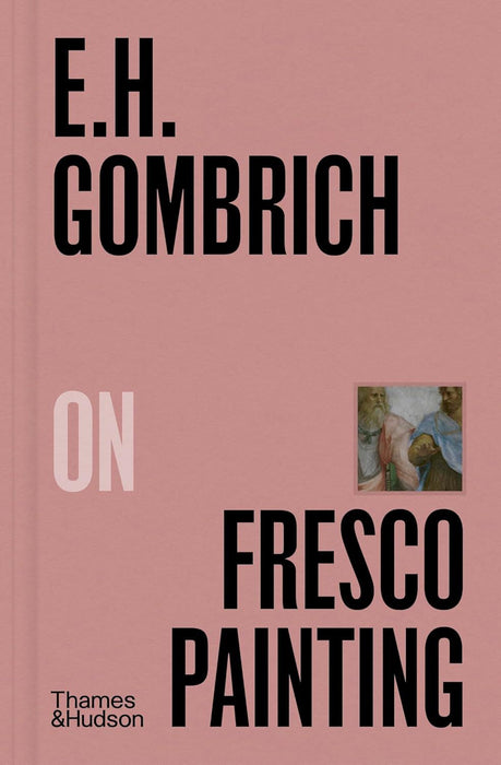 E.H.Gombrich on Fresco Painting: 4 (Pocket Perspectives)