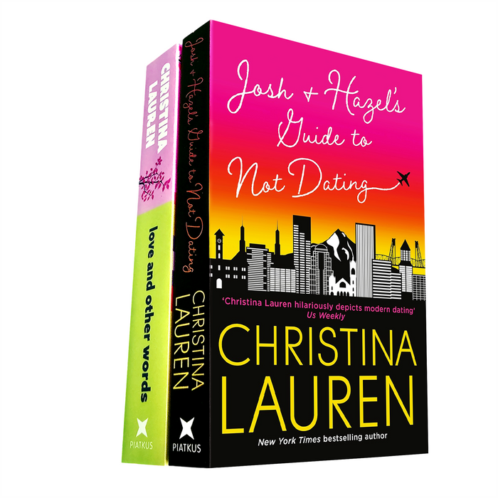 Josh and Hazel's Guide to Not Dating & Love and Other Words: A Heartwarming Romantic Comedy Duo by Christina Lauren