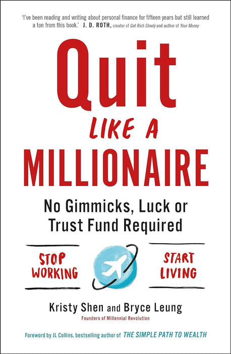 Quit Like a Millionaire: No Gimmicks, Luck, or Trust Fund Required