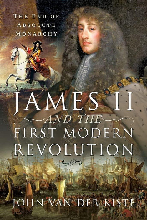 James II & the First Modern Revolution