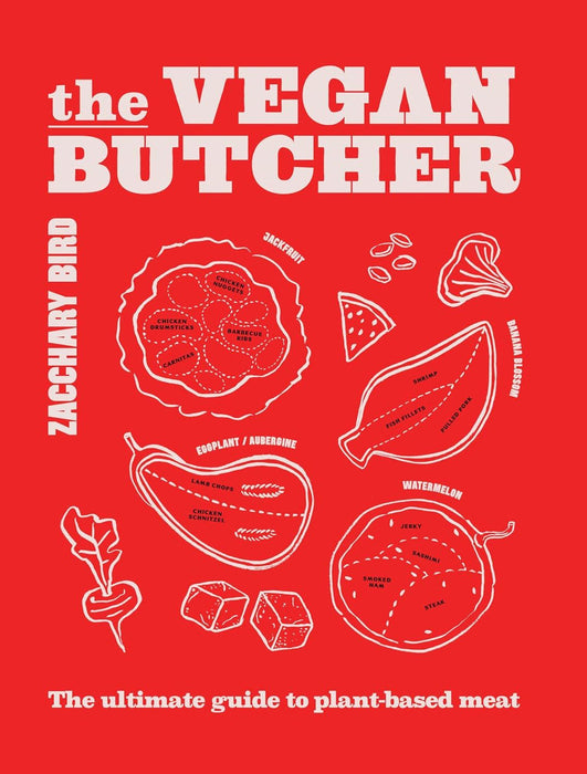 The Vegan Butcher: The ultimate guide to plant-based meat