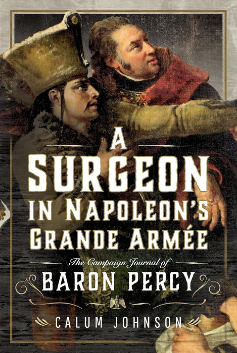 Surgeon in Napoleon’s Grande Armée
