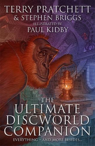 Pratchett: The Ultimate Discworld Companion- Everything, & more besides..
