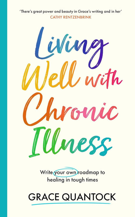 Living Well with Chronic Illness: Write your own roadmap to healing in tough times