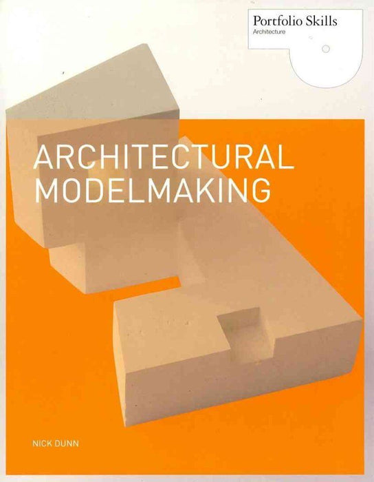 Architectural Modelmaking: +Special Order+ (E) (Portfolio Skills)
