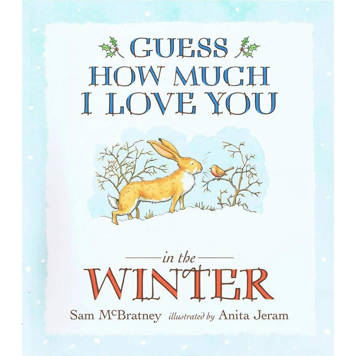 "Guess How Much I Love You" Seasonal Stories Collection: Celebrating the Adventures of Little Nutbrown Hare Across Spring, Summer, Autumn, and Winter