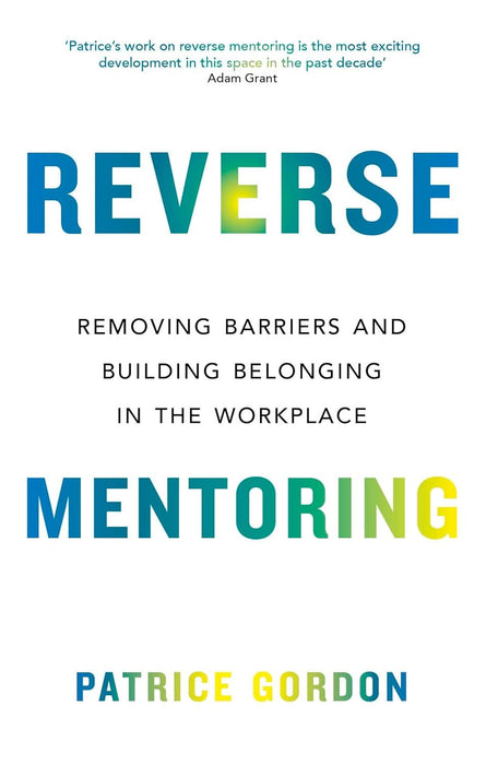 Reverse Mentoring: Removing Barriers and Building Belonging in the Workplace