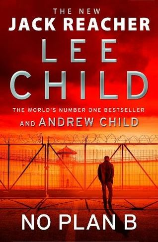 No Plan B: The unputdownable new Jack Reacher thriller from the No.1 bestselling authors (Jack Reacher, 27)