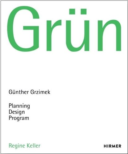 Gr?n: G?nter Grzimek: Planning, Design. Program