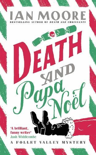 Death and Papa Noël: a Christmas murder mystery from the bestselling author of Death and Croissants (A Follet Valley Mystery): a Christmas murder mystery from the author of Death & Croissants
