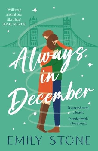 Always, in December: The gorgeous, uplifting, emotional and absolutely unputdownable love story with ALL THE FEELS: Gorgeously romantic and uplifting, a stay-up-all-night love story