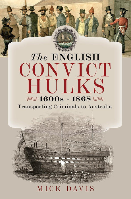 English Convicts Hulks 1600s - 1868