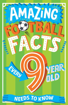 Amazing Football Facts Every 9 Year Old Needs To Know