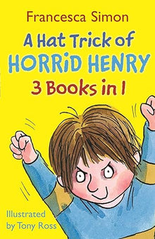 Horrid Henry 3-in-1: A Hat Trick of Horrid Henry
