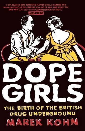 Dope Girls: The Birth Of The British Drug Underground