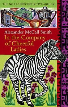 In The Company of Cheerful Ladies (The No. 1 Ladies' Detective Agency Series) Book 6