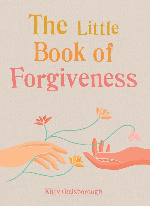 The Little Book of Forgiveness (The Gaia Little Books)