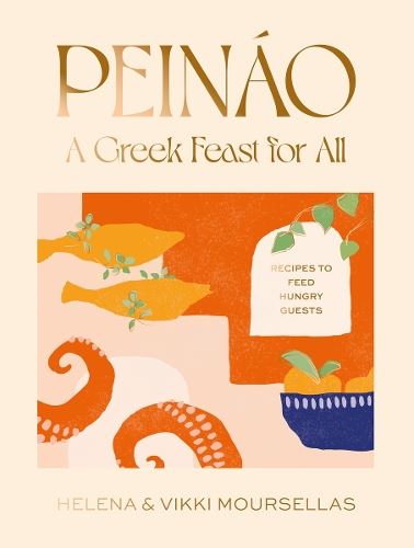 Pein?o: A Greek feast for all: Recipes to feed hungry guests