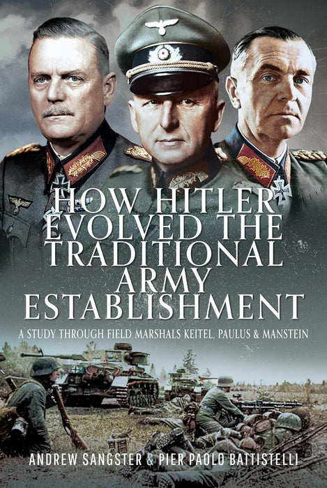 How Hitler evolved the Traditional Army Establishment