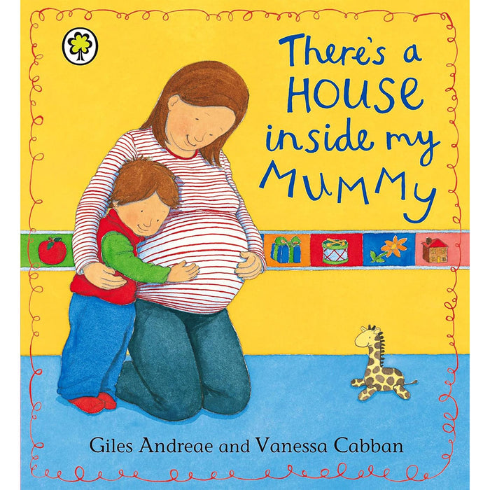 There's a House Inside My Mummy & I Love My Mummy: A Heartwarming Collection Celebrating Family Bonds by Giles Andreae