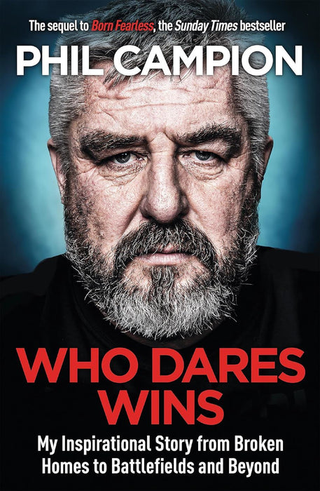 Who Dares Wins: The sequel to BORN FEARLESS, the Sunday Times bestseller