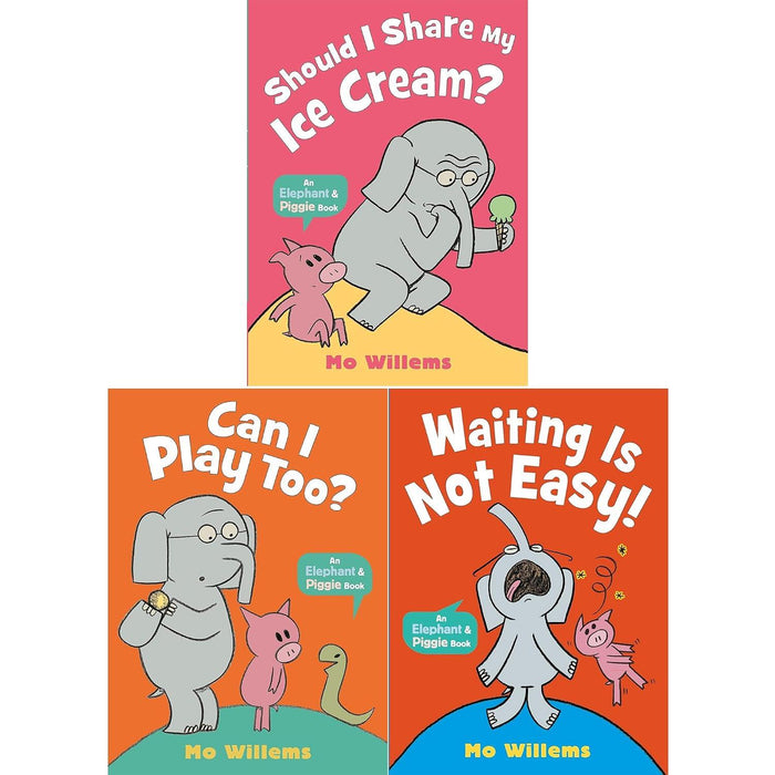 Elephant & Piggie Collection: Should I Share My Icecream?, Can I Play Too? & Waiting Is Not Easy!
