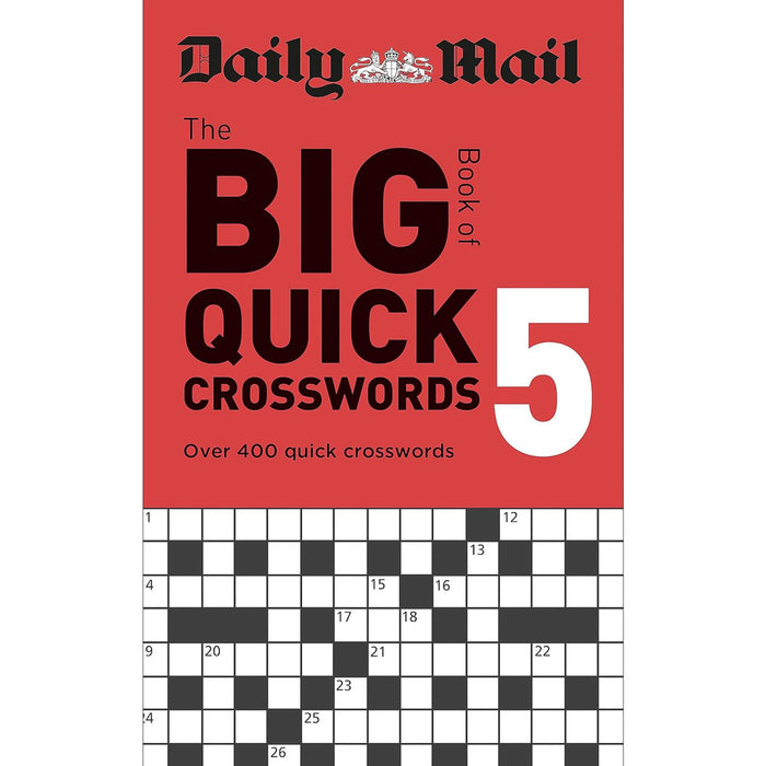 Daily Mail Big Book of Quick Crosswords Collection: Volumes 4 & 5 – Fun and Engaging Crossword Puzzles for Every Skill Level