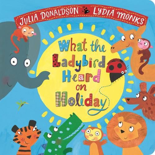 What the Ladybird Heard on Holiday (What the Ladybird Heard, 3)