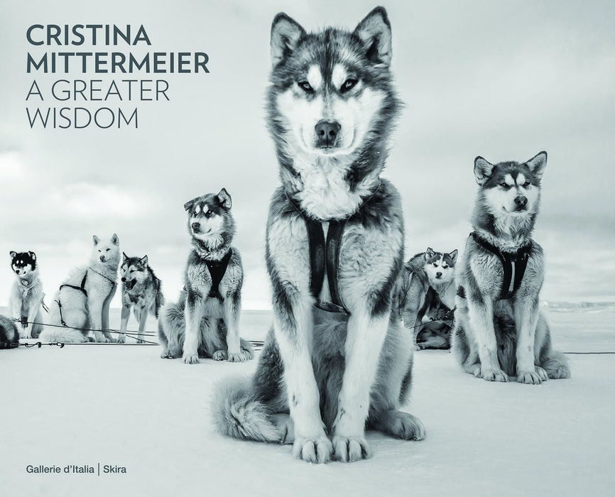 Cristina Mittermeier: A Greater Wisdom: in collaboration with National Geographic