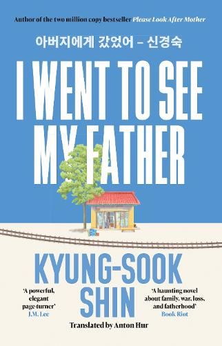 I Went to See My Father: The instant Korean bestseller