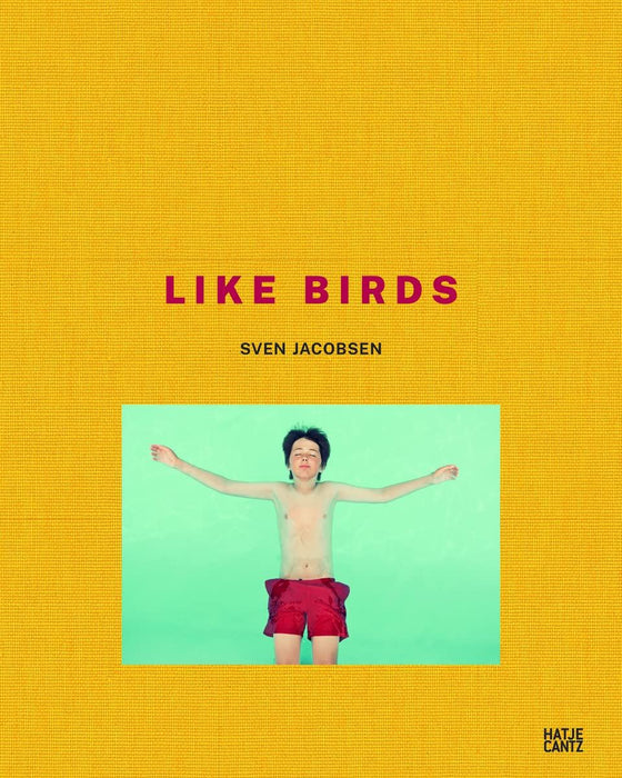 Sven Jacobsen: Like Birds