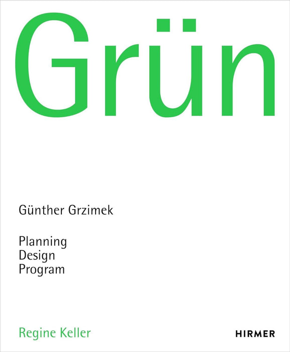Gr?n: G?nter Grzimek: Planning, Design. Program