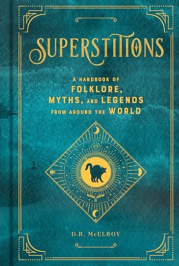 Superstitions: A Handbook of Folklore, Myths & Legends from around the World
