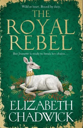 The Royal Rebel: from the much-loved author of historical fiction comes a brand new tale of royalty, rivalry and resilience for 2024 (Jeanette of Kent duology)