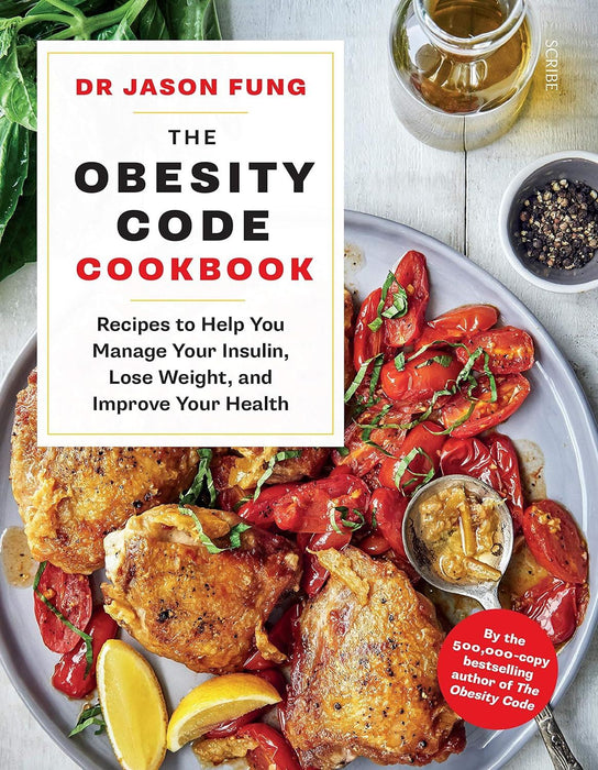 The Obesity Code Cookbook: recipes to help you manage your insulin, lose weight, and improve your health: 2 (The Obesity Code, 2)