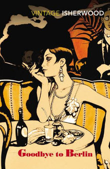 Vintage Isherwood: Goodbye to Berlin