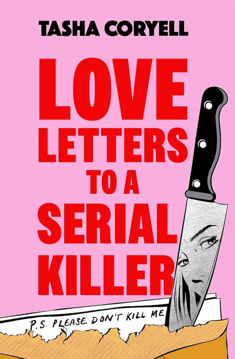 Love Letters to a Serial Killer: This year's most unmissable read - 'fresh, insightful and wonderfully dry in tone... an impressively original debut' (The Guardian)