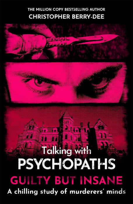 Talking with Psychopaths & Savages: Guilty but Insane