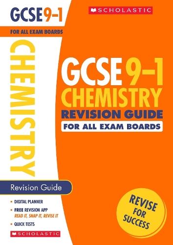 GCSE Chemistry Revision Guide for All Boards. Achieve the Highest Grades for the 9-1 Course including free revision app (Scholastic GCSE Grades 9-1 Revision and Practice)