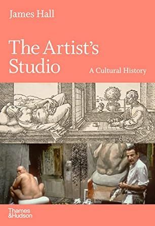 The Artist's Studio: A Cultural History – A Times Best Art Book of 2022