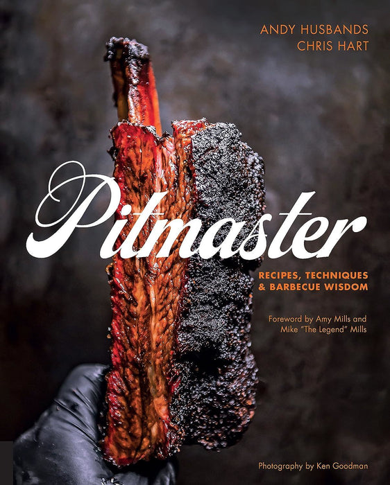 Pitmaster: Recipes, Techniques, and Barbecue Wisdom: Recipes, Techniques, and Barbecue Wisdom [A Cookbook]