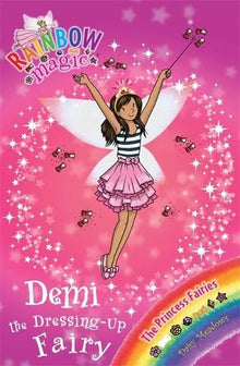 Rainbow Magic Princess Fairies: Demi the Dressing-Up Fairy