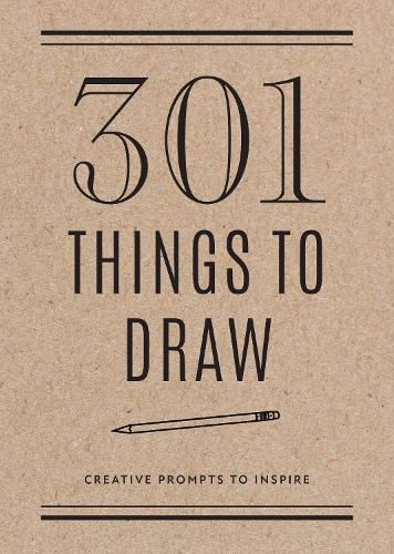 301 Things to Draw - Second Edition: Creative Prompts to Inspire (29) (Creative Keepsakes)